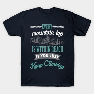 Mountain top - hiker hiking hike outdoor motivation T-Shirt